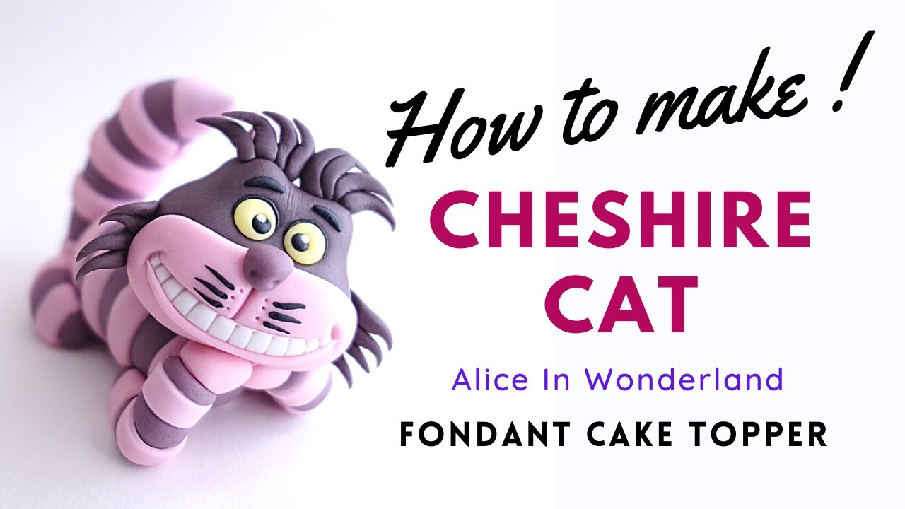 How to make CHESHIRE CAT | Alice In Wonderland Theme | Fondant Cake Topper