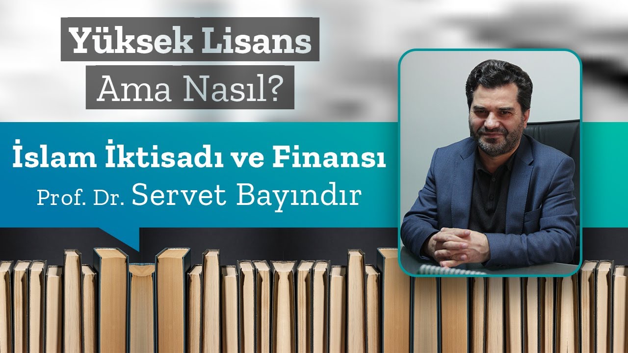 İslam İktisadı ve Finansı, Prof. Dr. Servet Bayındır | Yüksek Lisans Ama Nasıl 15