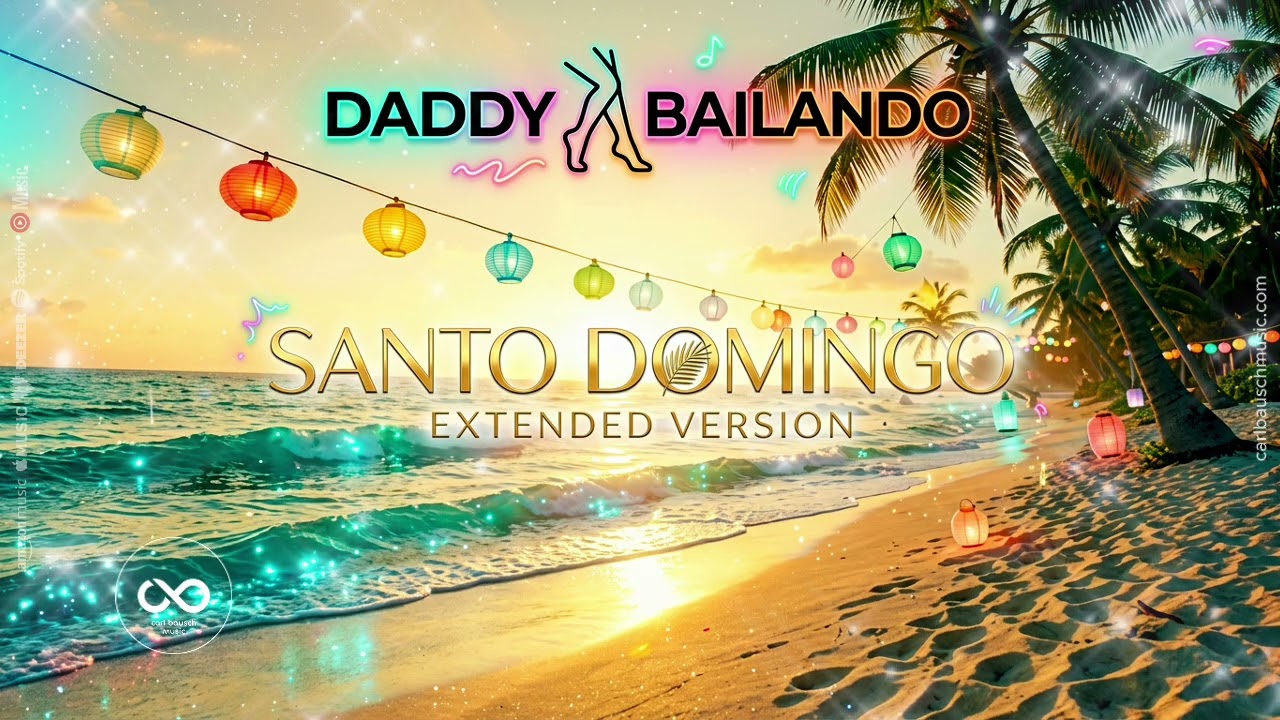 Santo Domingo (Extended Version) &ndash; Daddy Bailando &ndash; Summer Dance Track 2026