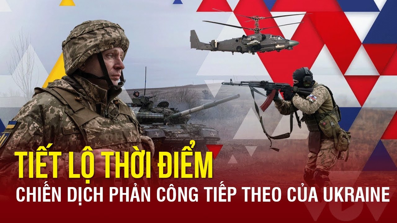 Diễn biến chiến sự Nga – Ukraine 28/2: Tiết lộ thời điểm chiến dịch phản công tiếp theo của Ukraine