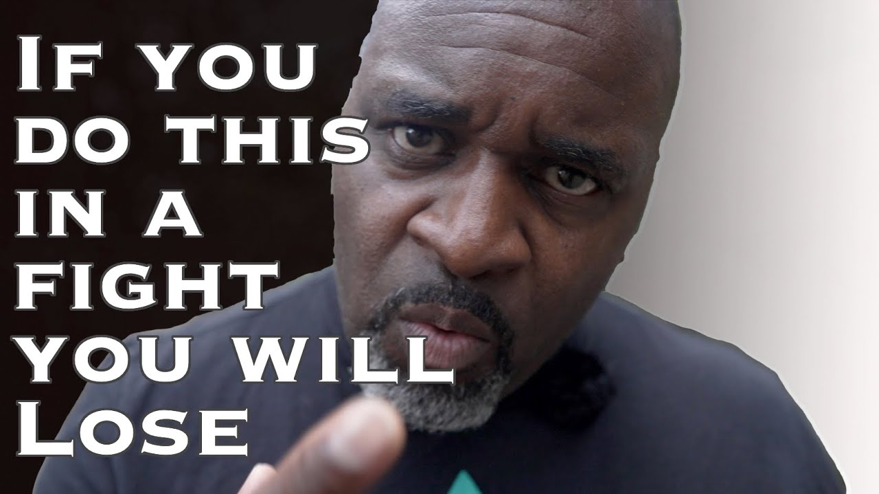If you make these mistakes in a fight you will not make it