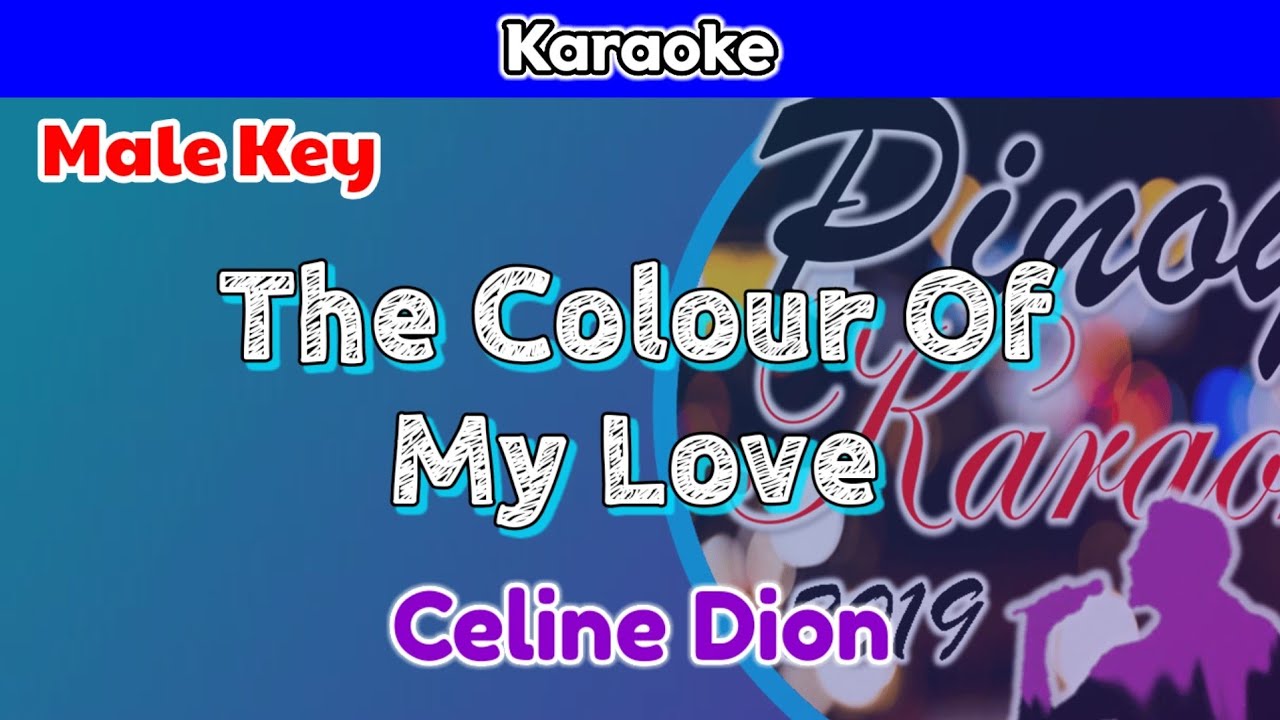 The Colour Of My Love by Celine Dion (Karaoke : Male Key)