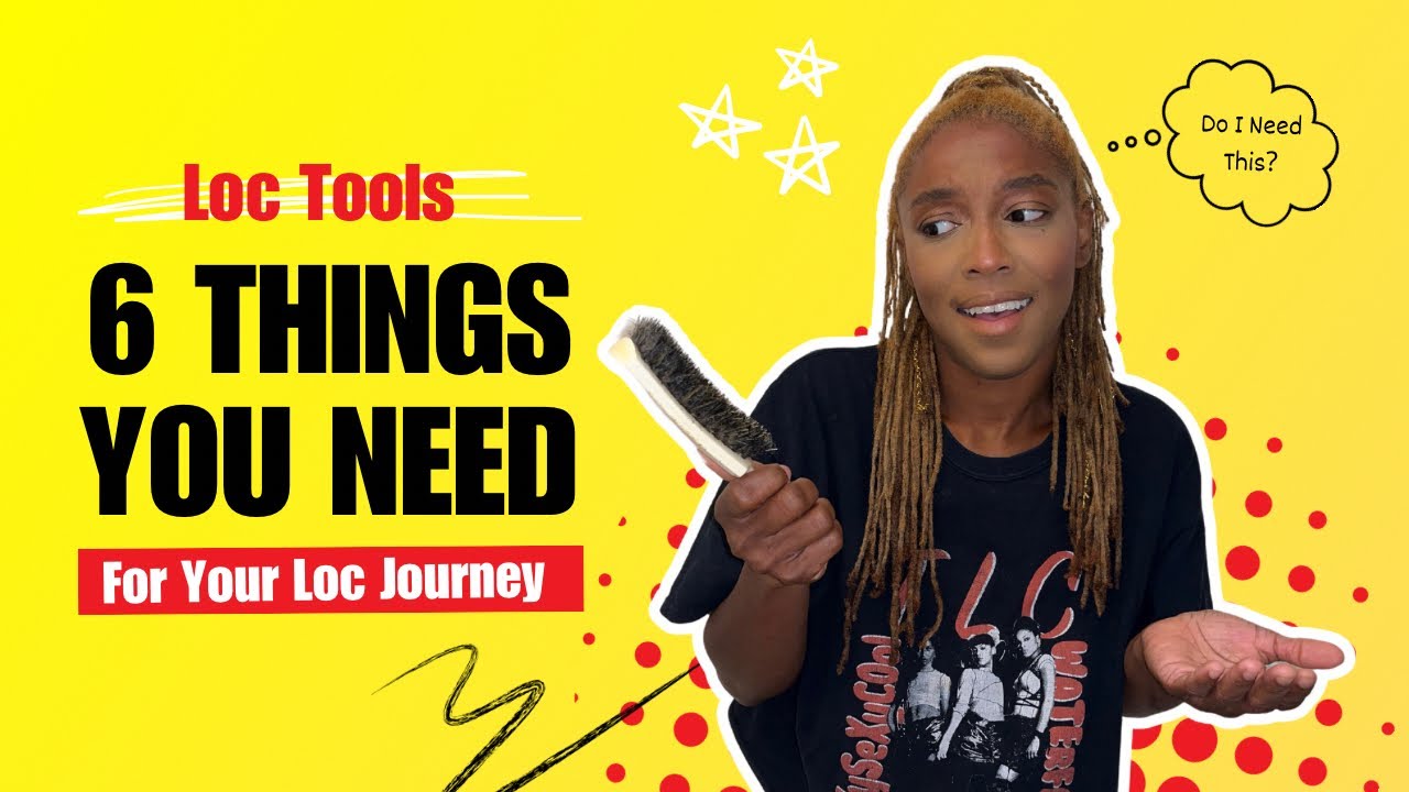 6 Things You Need For Your Loc Journey