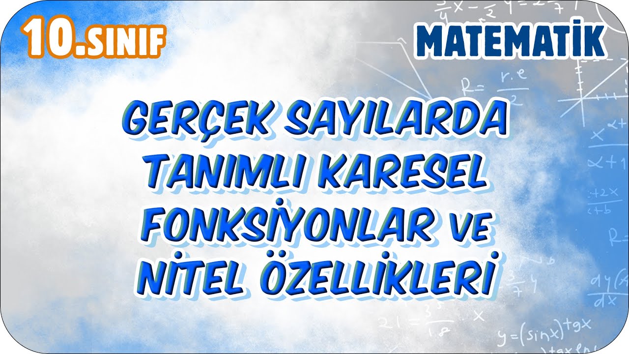 Gerçek Sayılarda Tanımlı Karesel Fonksiyonlar ve Nitel Özellikleri | 10. Sınıf Matematik #2026