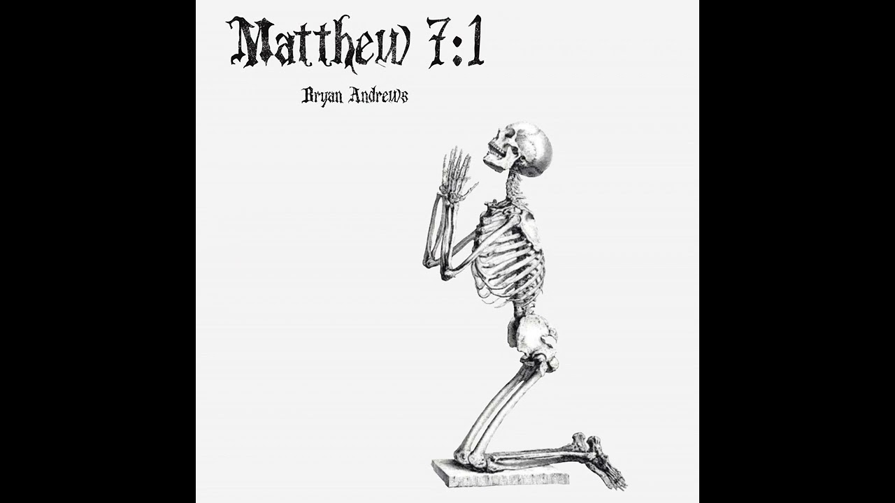 Bryan Andrews - Matthew 7:1