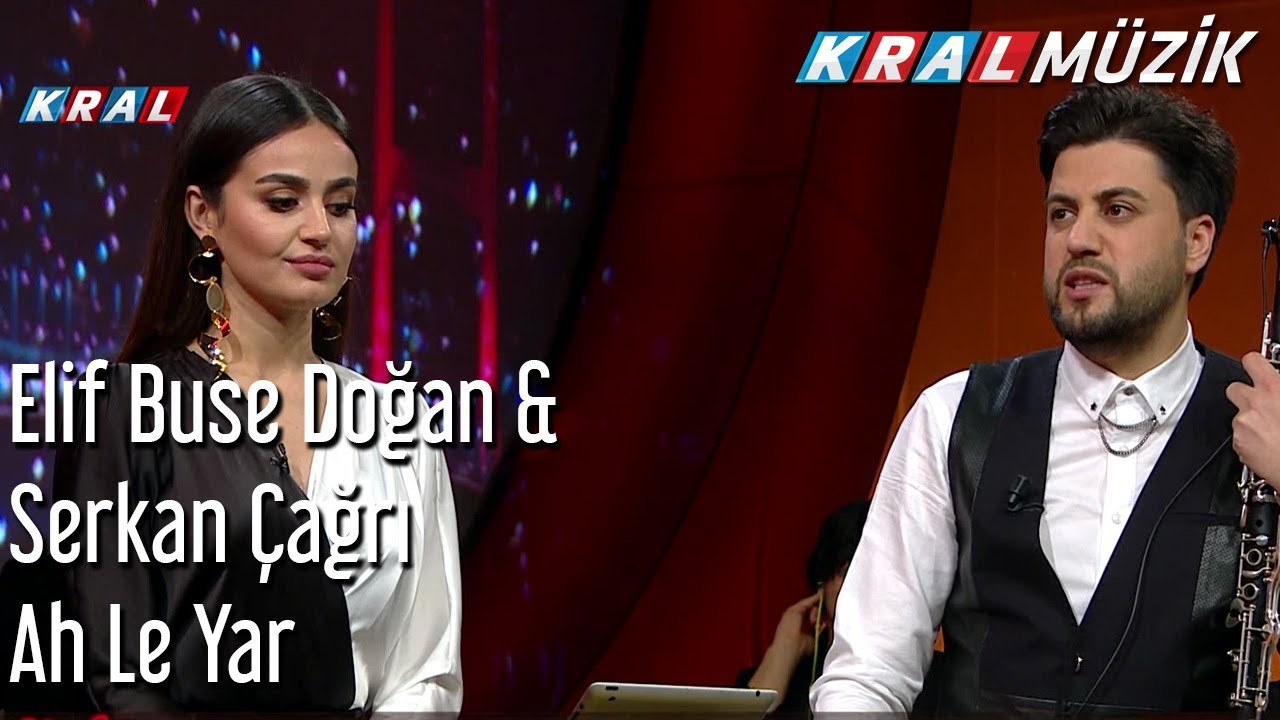Ah Le Yar - Elif Buse Doğan & Serkan Çağrı