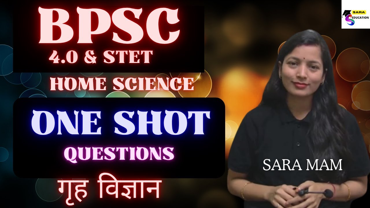 BPSC STET HOME SCIENCE MARATHON CLASS 2025 / BIHAR STET ONE SHOT MARATHON / BY SARA MAM