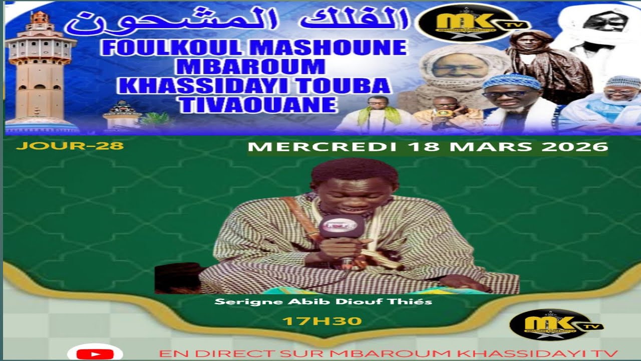 EN DIRECT FOULKOUL MASHOUNE MBAROUM KHASSIDAYI TOUBA TIVAOUANE JOUR 28
