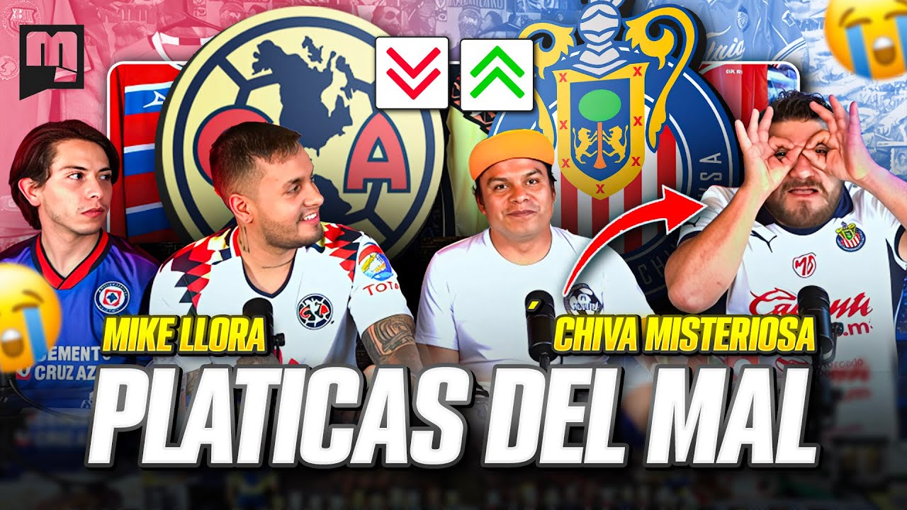 PLÁTICAS DEL MAL/América PIERDE/INVITADO ESPECIAL/ papeada a Mike