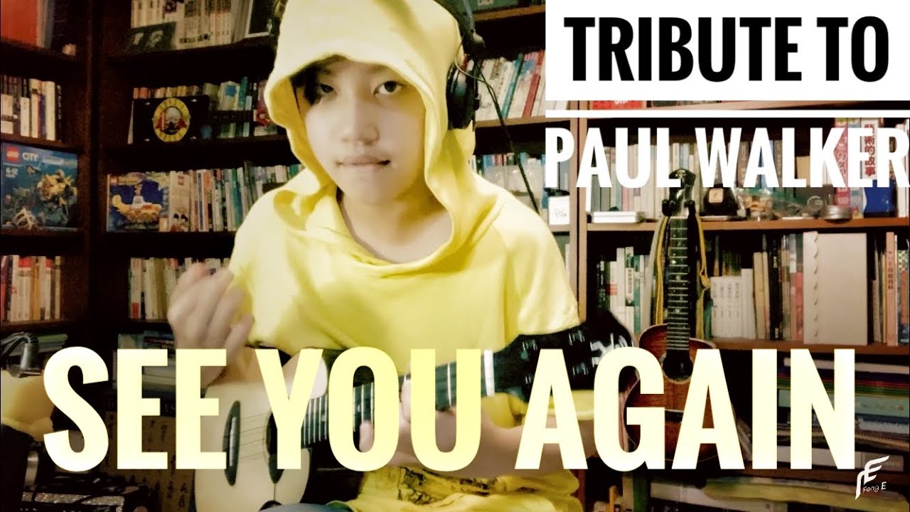 See You Again (Charlie Puth & Wiz Khalifa) tribute to Paul Walker, covered by Feng E, ukulele