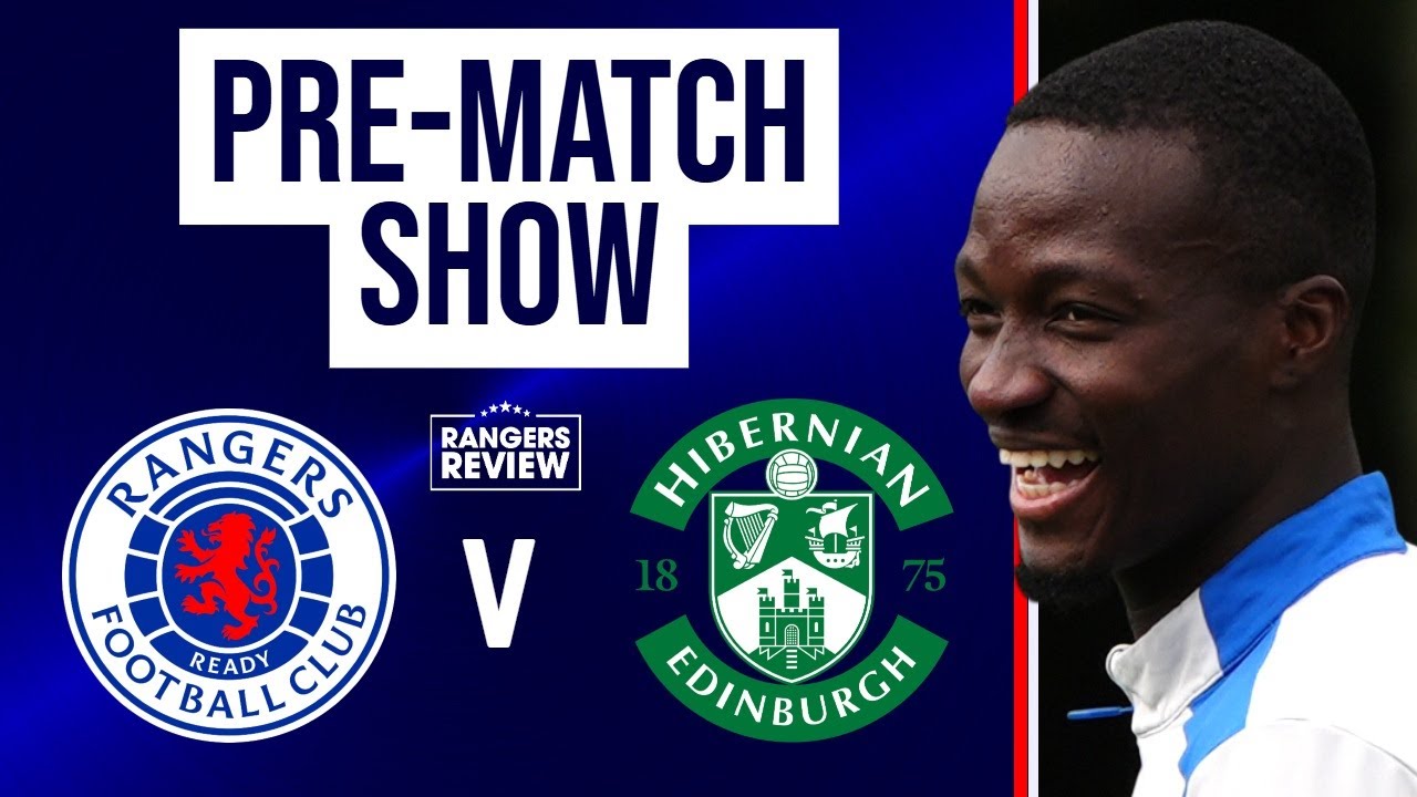 Rangers v Hibs - Team news reaction LIVE from Ibrox