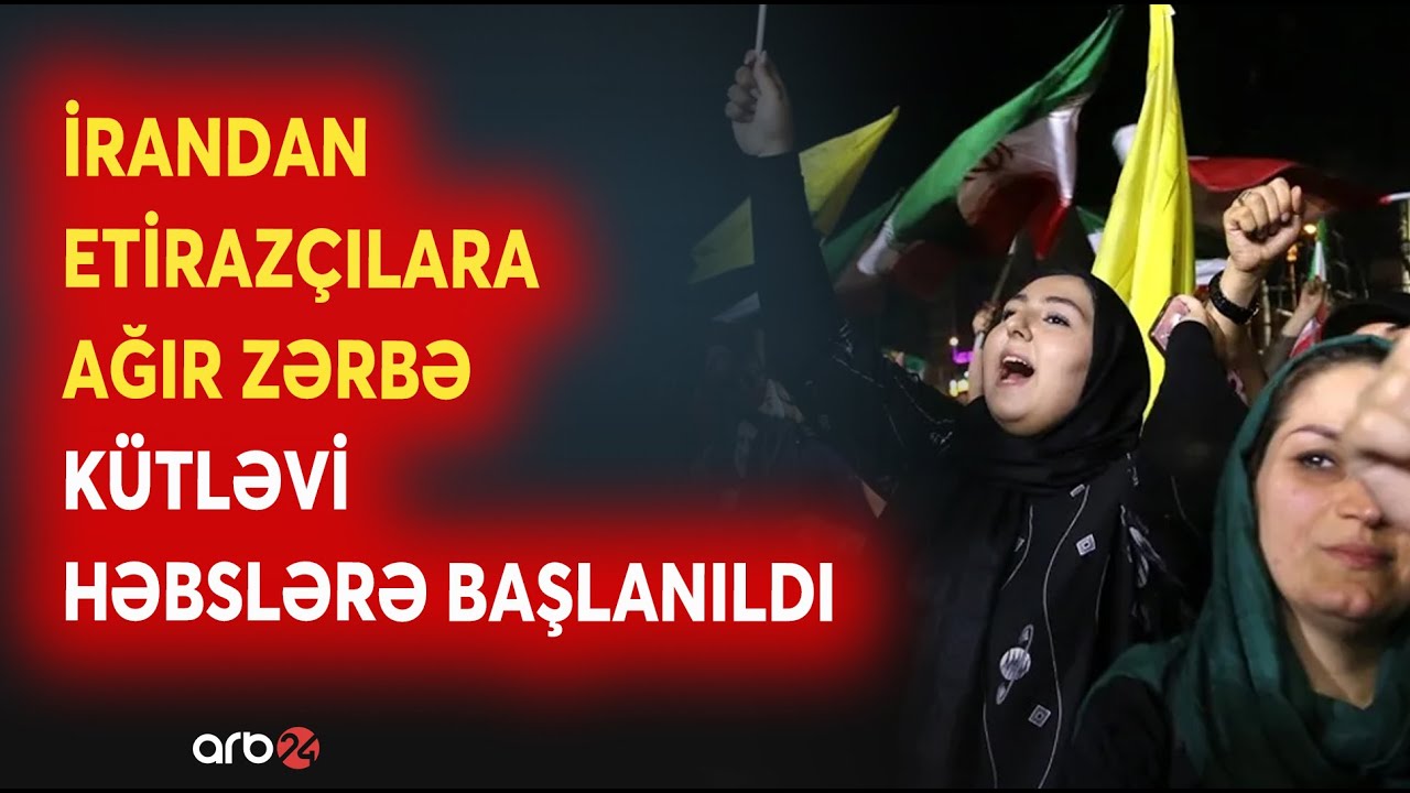 İran etirazçılara qarşı ƏMƏLİYYATLARA başladı - Üsyançılar KÜTLƏVİ HƏBS olunur - GƏRGİNLİK ARTIR