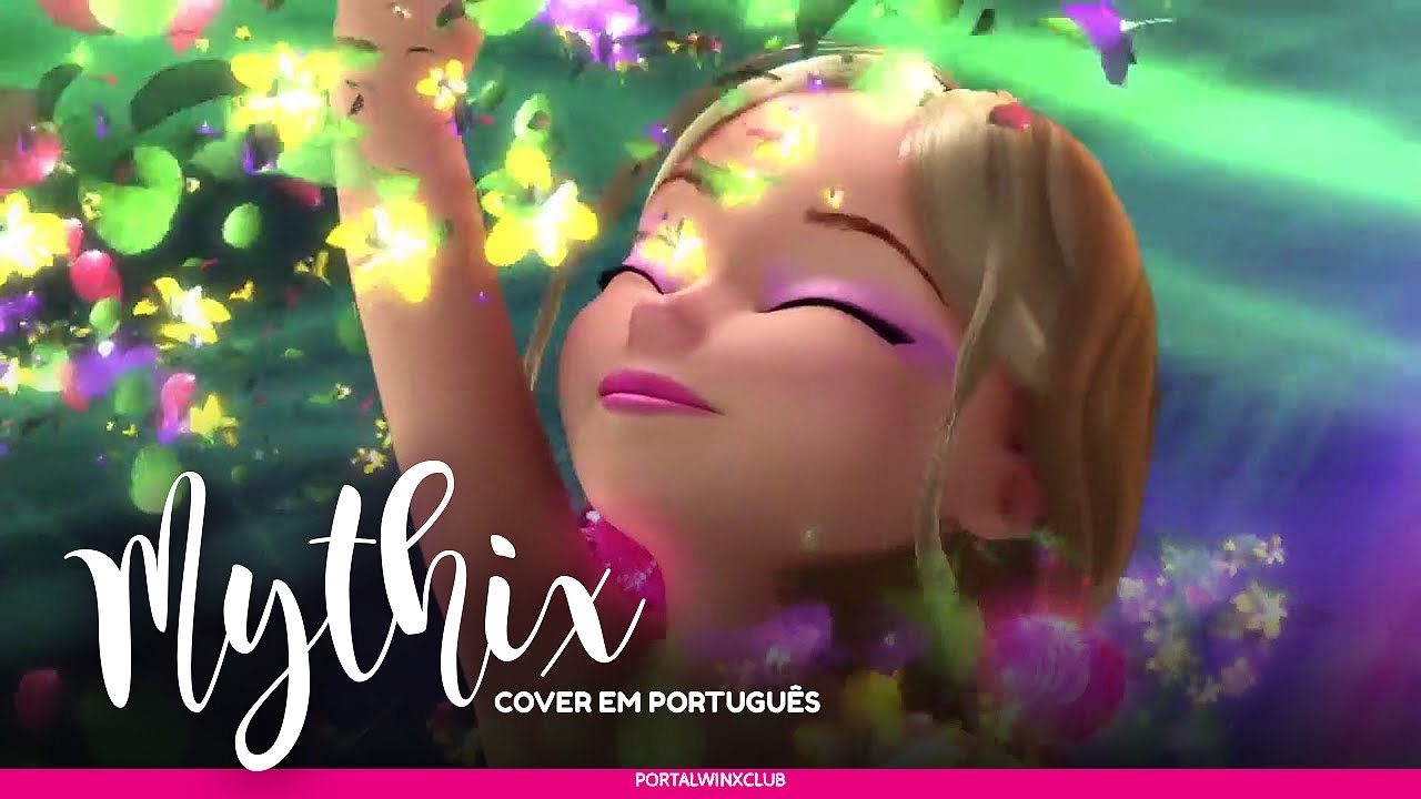 O Clube das Winx : Mythix (Mundo Legendarium) | Cover em Português BR
