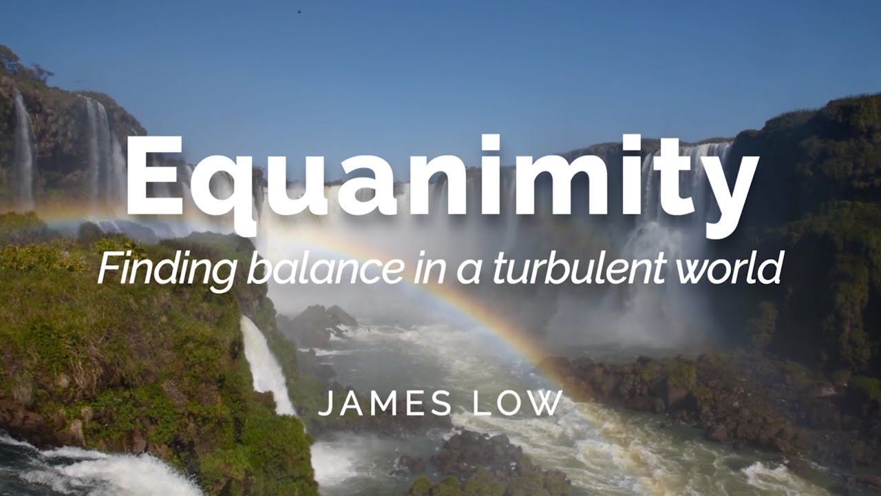 Equanimity - Finding balance in a turbulent world. Macclesfield 02.2019
