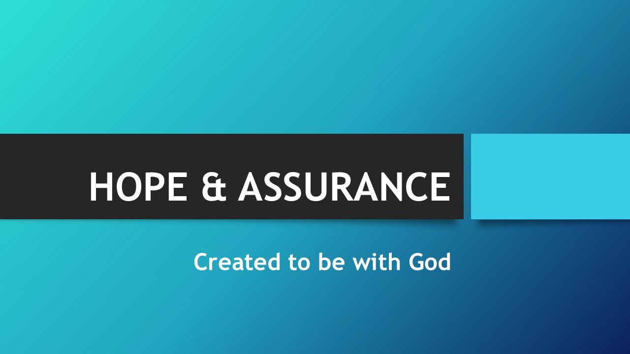 Hope and Assurance: Created to be with God