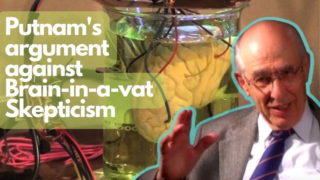 Hilary Putnam's Self-Refutation Argument Against Brain-in-a-Vat Skepticism (w/Dr. Sandy Goldberg)