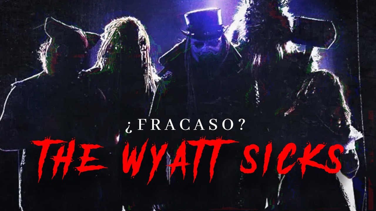 Los Wyatt sicks | ¿Un fracaso?