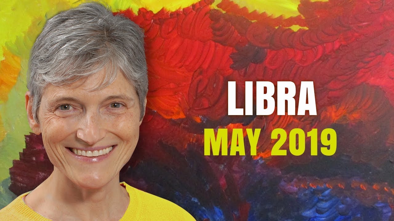 LIBRA MAY 2019 Astrology Horoscope Forecast
