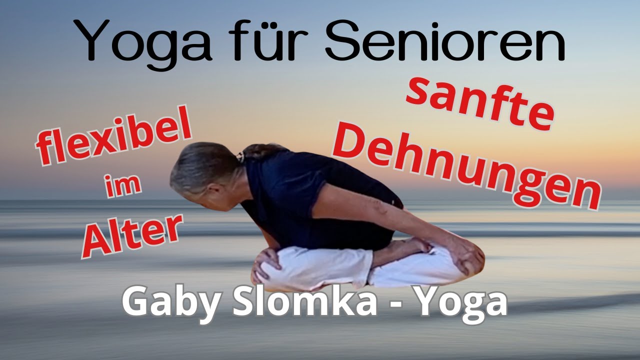 Beweglich bis ins hohe Alter | Flexibilit&auml;t f&uuml;r Senioren | Gaby Slomka Yoga