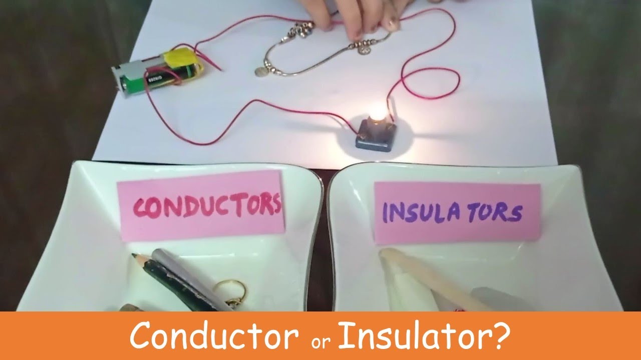 Conductor Or Insulator? - Electricity - Conductor and Insulator Experiment