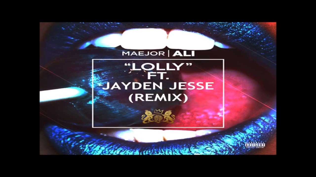 Maejor Ali - Lolly (Remix) [feat. Jayden Jesse]