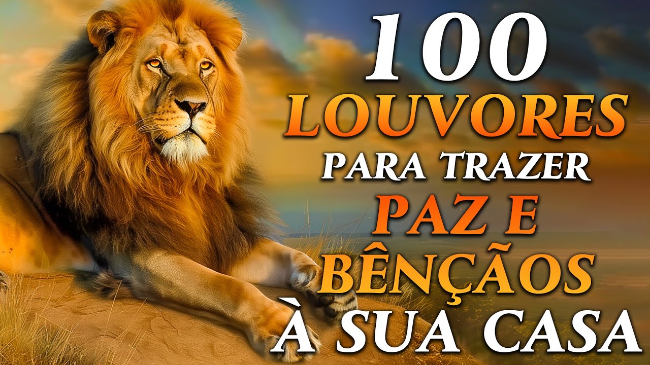 100 LOUVORES PARA TRAZER PAZ E BÊNÇÃOS - TOP Músicas Gospel - Hinos Evangélicos