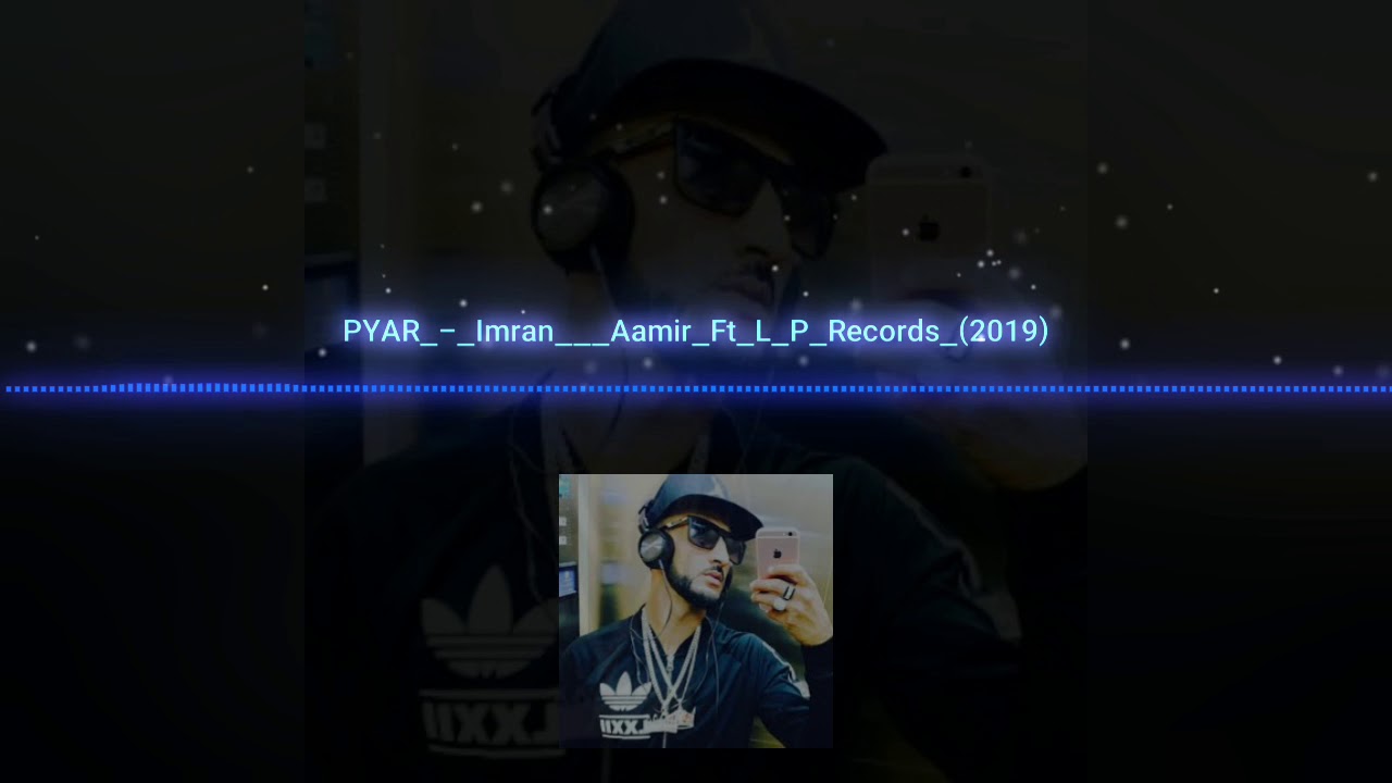 PYAR (bass bossted)  Imran & Aamir Ft L&P The Eagle Music Video (2019) - L&P New Song