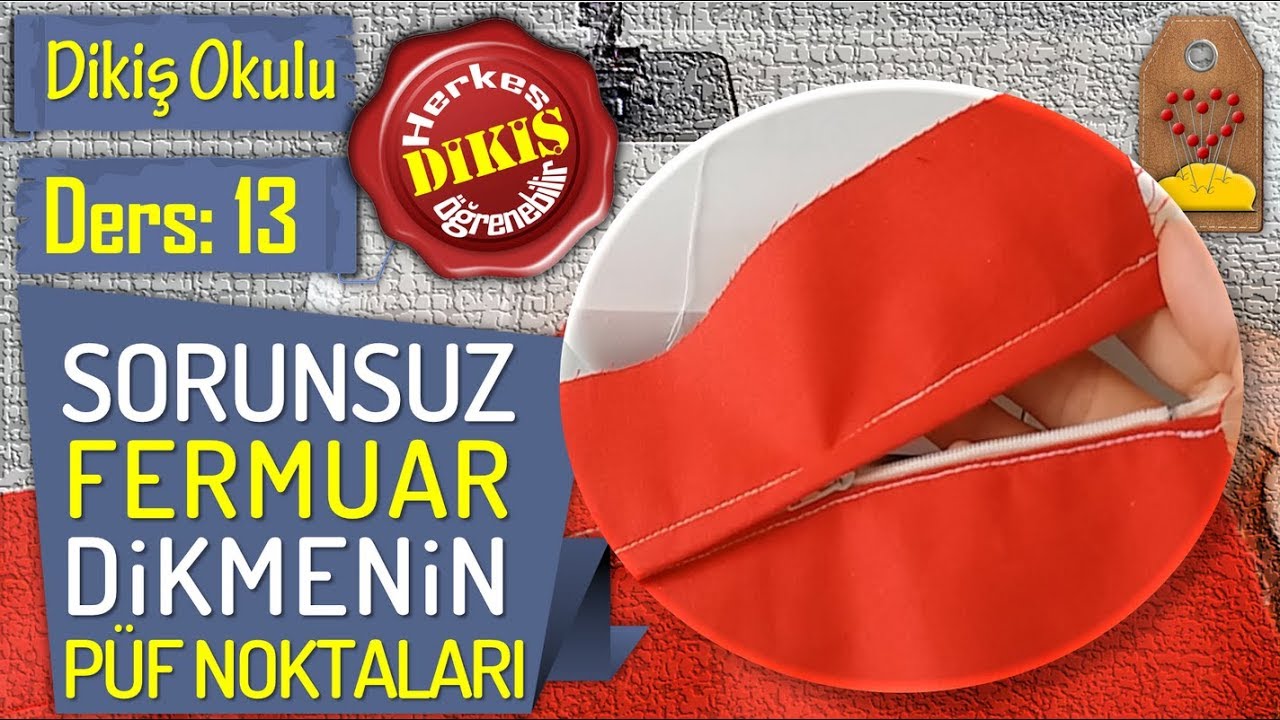 SORUNSUZ FERMUAR DİKMENİN PÜF NOKTALARI | #DikişHocamlaDikişOkulu DERS 13