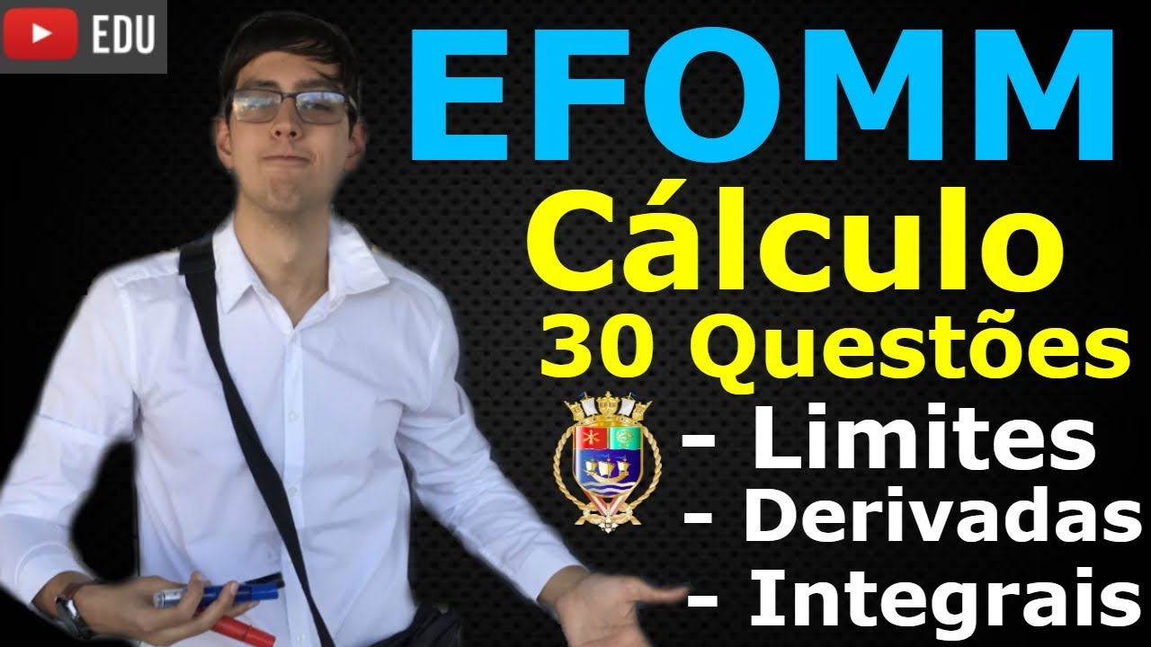 EFOMM (Cálculo) - 30 Questões : Limites, Derivadas e Integrais