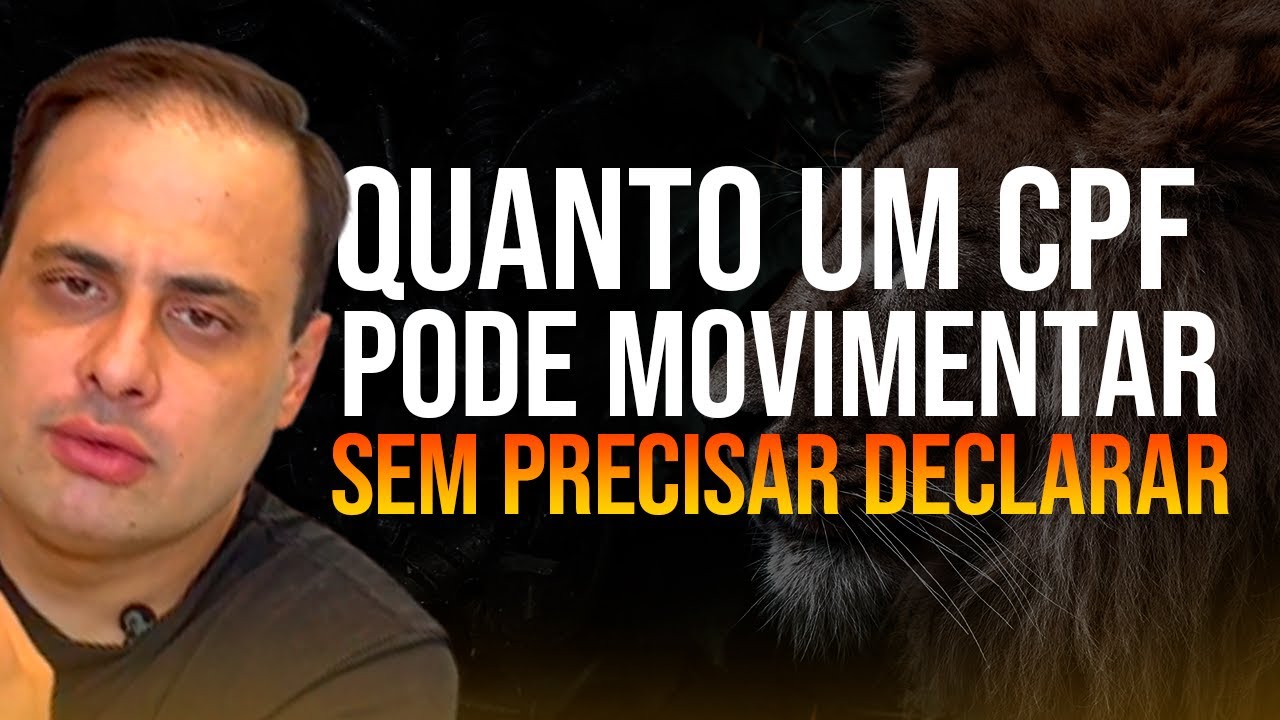 QUANTO UM CPF PODE MOVIMENTAR POR ANO SEM TER QUE DECLARAR IMPOSTO DE RENDA