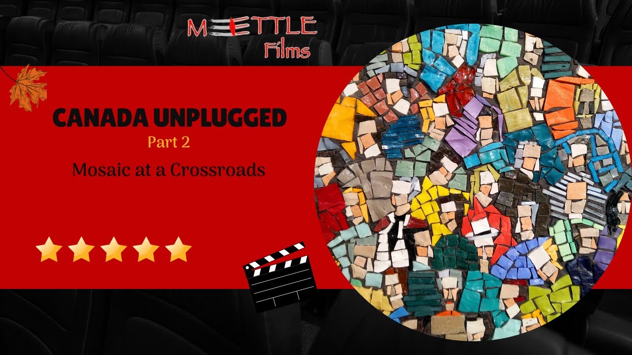 Canada Unplugged Part 2: Mosaic at a Crossroads - The Future of Multiculturalism.