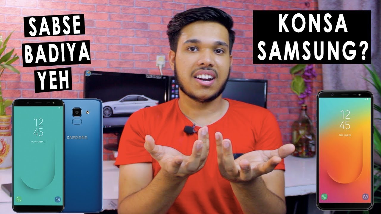 SAMSUNG ka Konsa Phone Lena Chahiye ? 2018 Me- Galaxy J8,J6,A6+