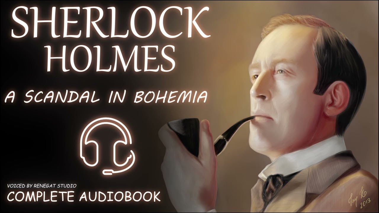 The Adventures of Sherlock Holmes - A Scandal in Bohemia | Full Unabridged Audiobook