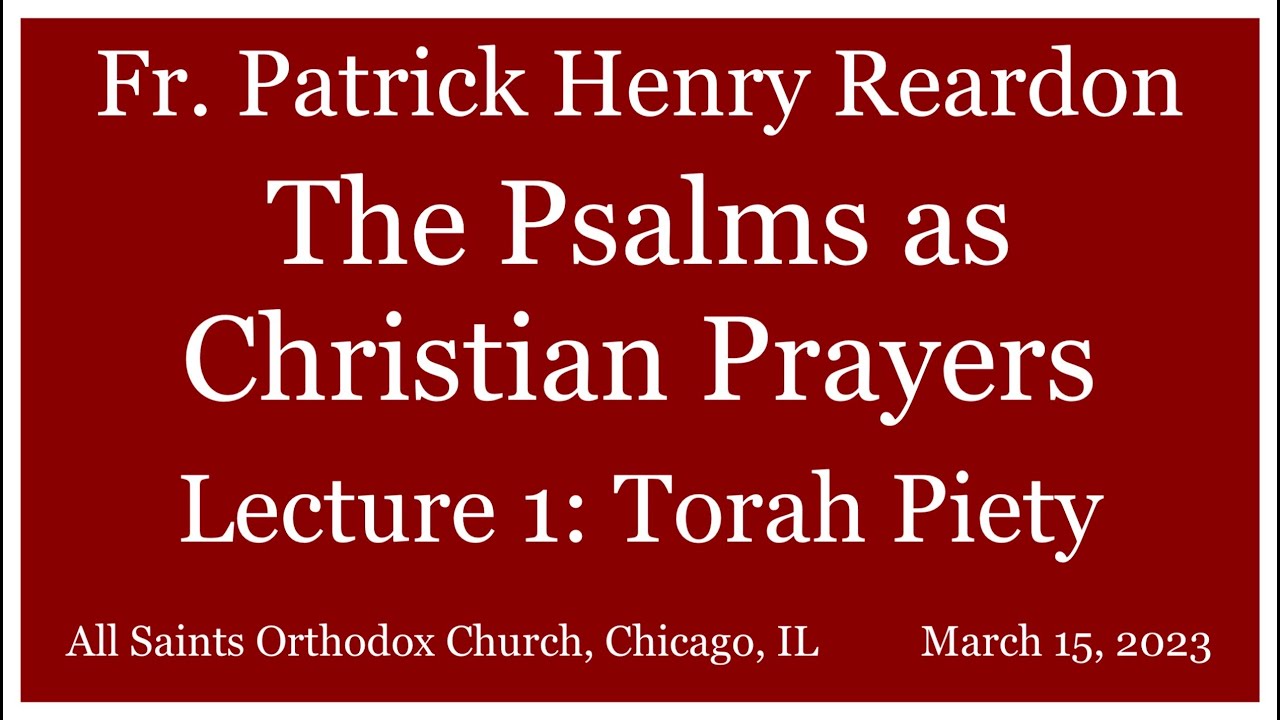 Torah Piety: The Psalms As Christian Prayers Lecture 1 of 4
