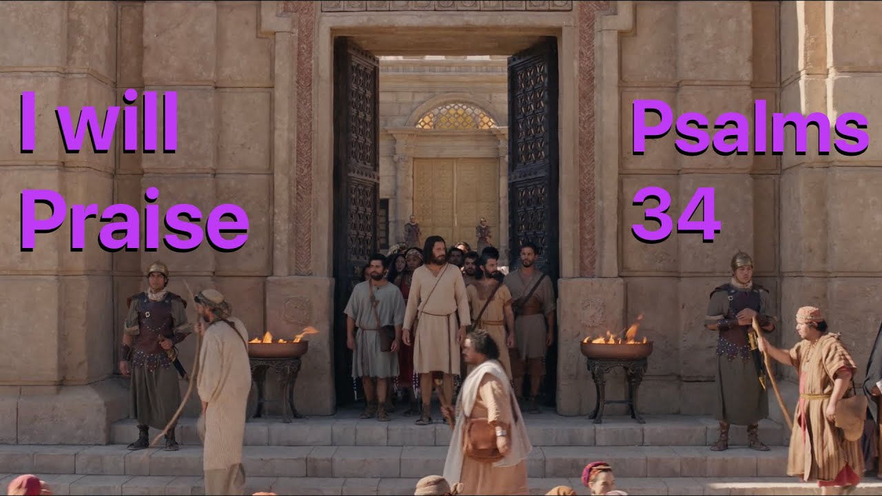 I will Praise Psalms 34