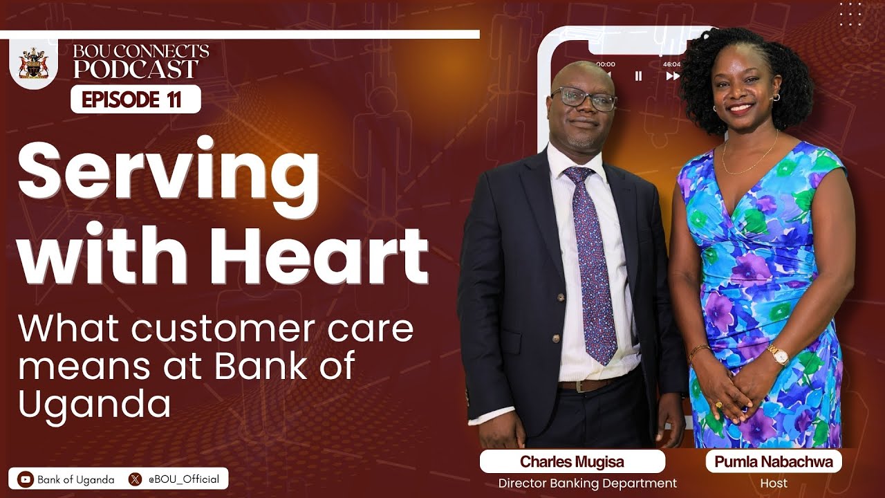 Serving With Heart | Bank of Uganda Connects Podcast Episode 11