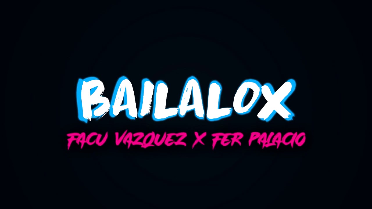 VEN BAILALO ( REMIX ) Fer Palacio x Facu Vazquez