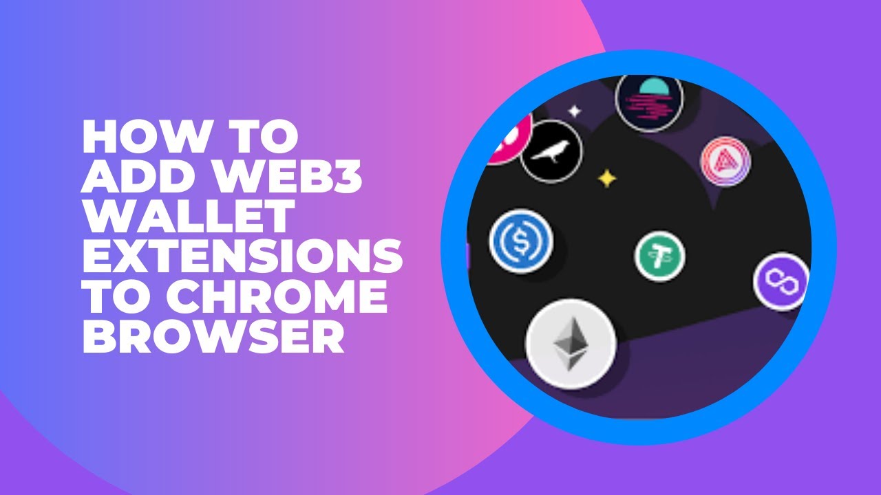 HOW TO ADD WEB3 WALLET EXTENSIONS TO YOUR CHROME BROWSER