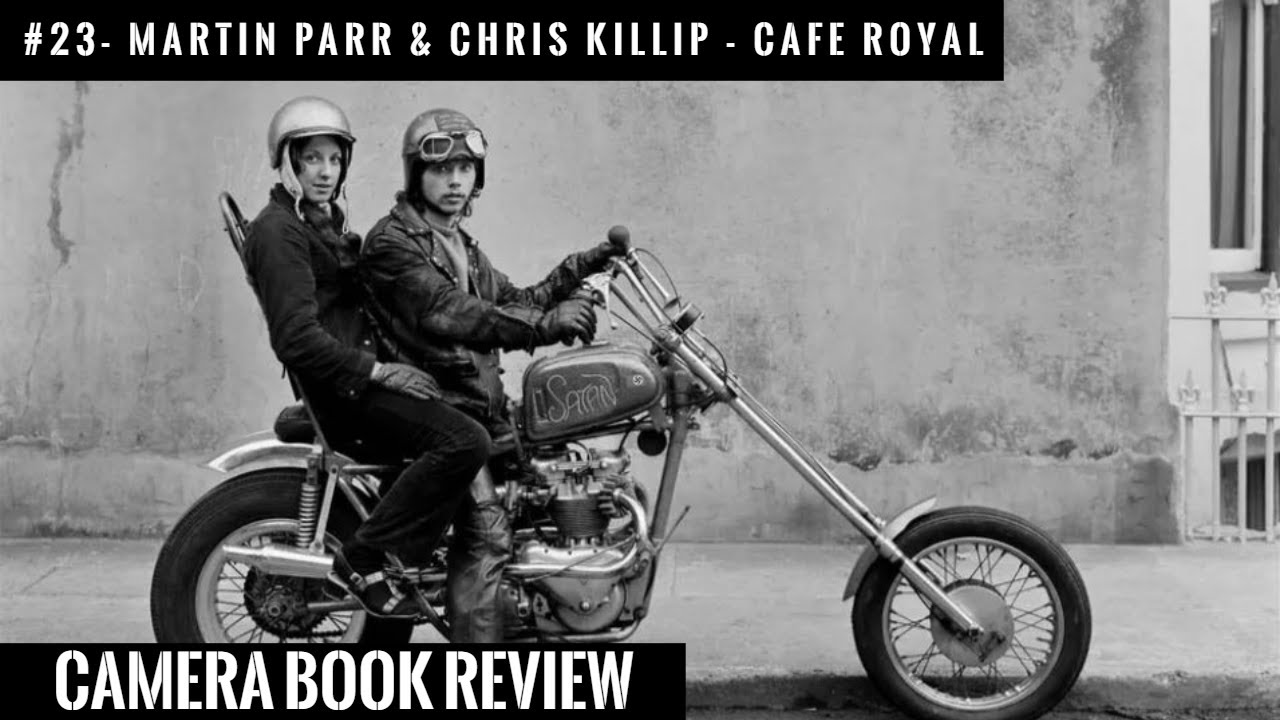 #23 CAMERA Book Review: Martin Parr & Chris Killip - Cafe Royal