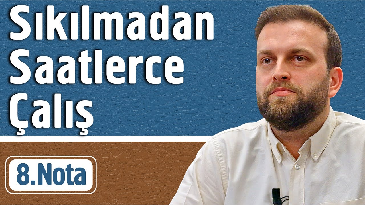 Sıkılmadan Saatlerce Çalış! - 8. Nota  | Fatih Ünal