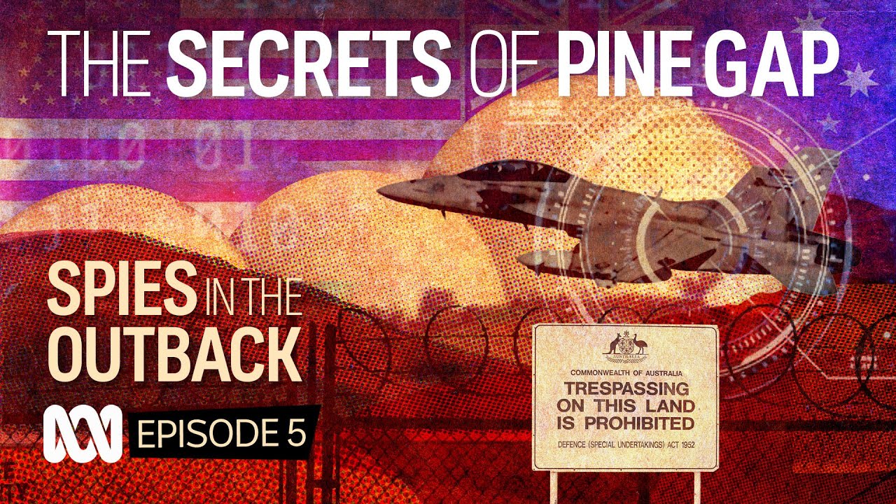 The Pine Gap secrets that bind US and Australian intelligence agencies 📡 | Spies in the Outback Ep5