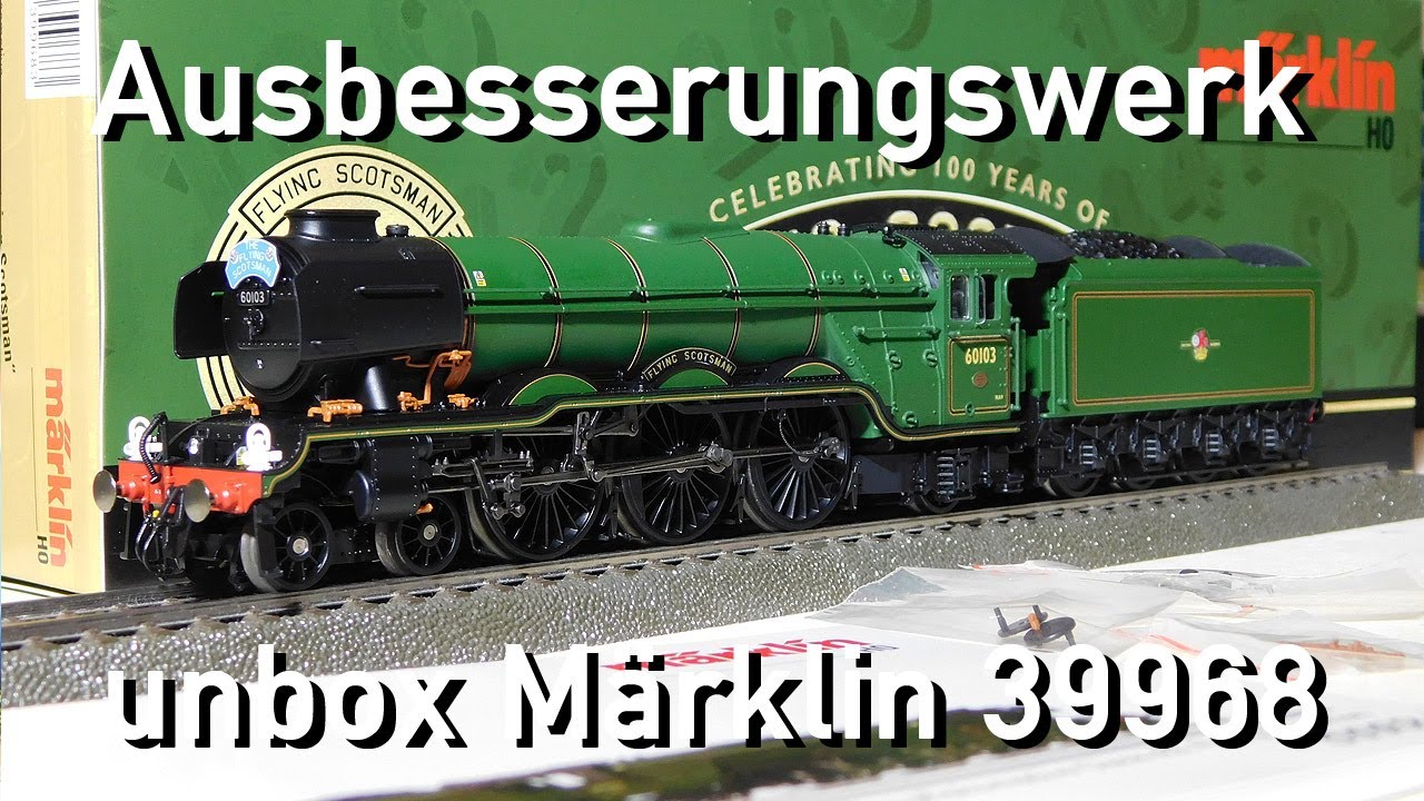Ausbesserungswerk H0 unbox Märklin 39968 Flying Scotsman Neuheit Sondermodell 2023 100 Jahre