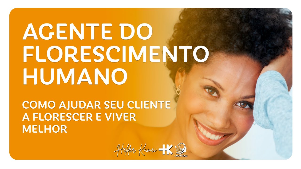 Profissional do Desenvolvimento Humano X Agente do Florescimento