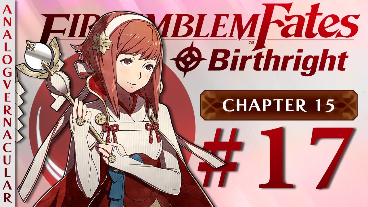 #17 Взрыв Deus Ex | Fire Emblem Fates Birthright | Глава 15: Пик Волчьей Шкуры | Текстуры 4K HQ
