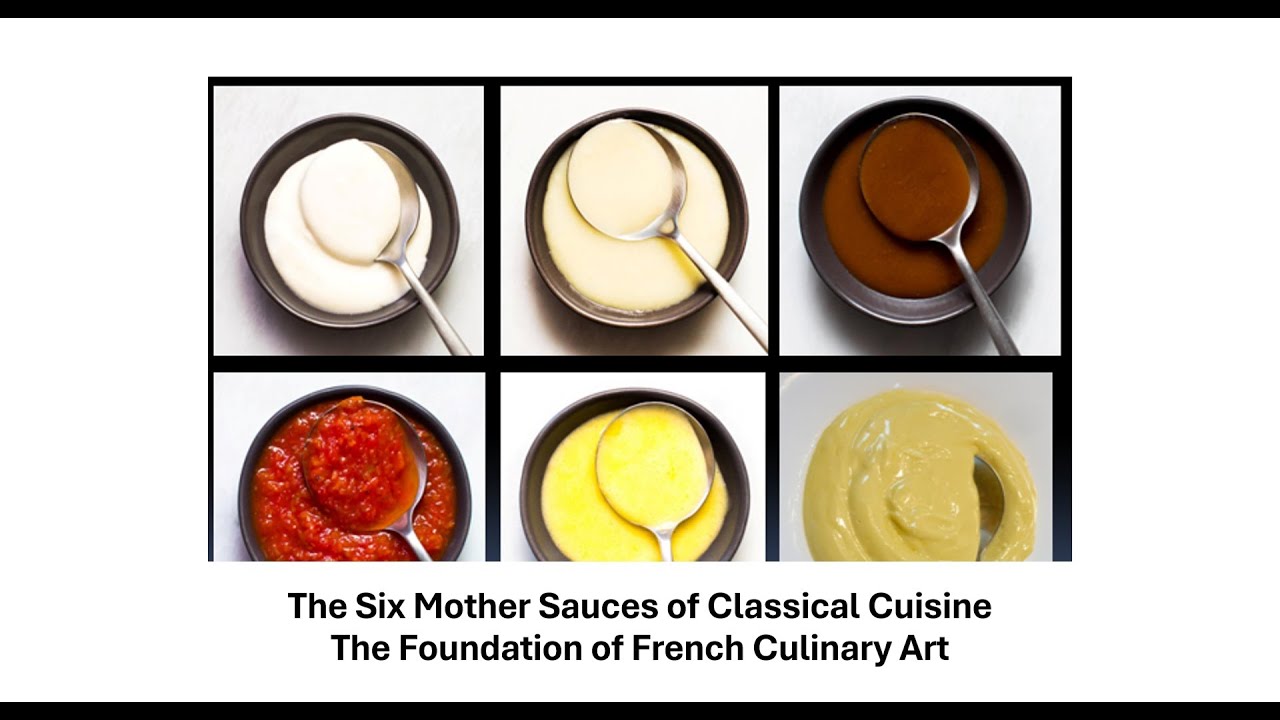 The Six Mother Sauces of Classical Cuisine- The Foundation of French Culinary Art