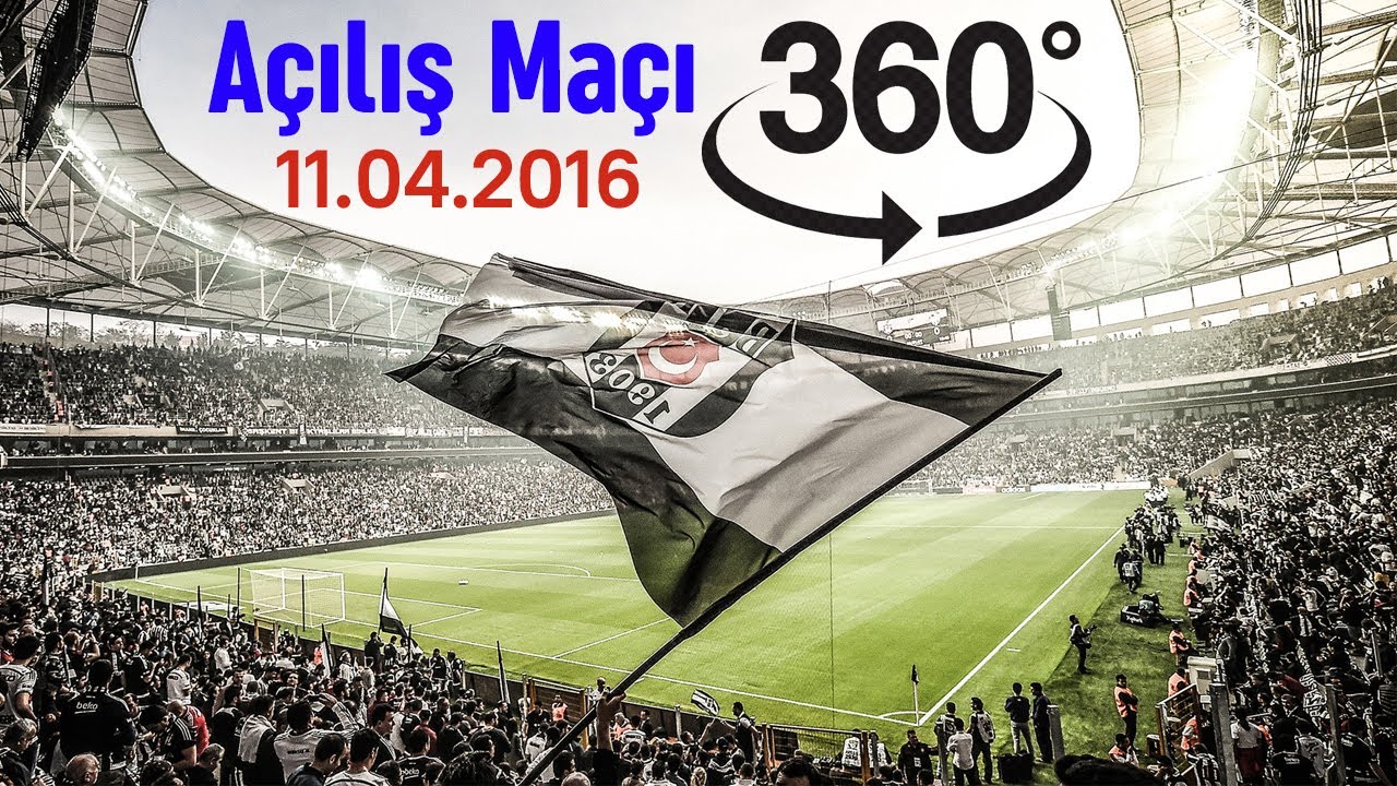 Vodafone Arena Açılış Maçı (360 Derece Video) Beşiktaş-Bursaspor
