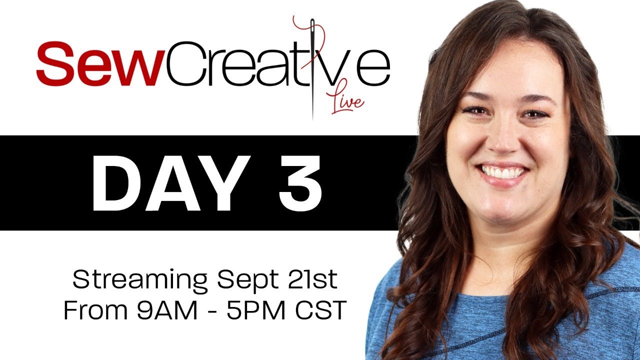 SewCreative LIVE: Day 3
