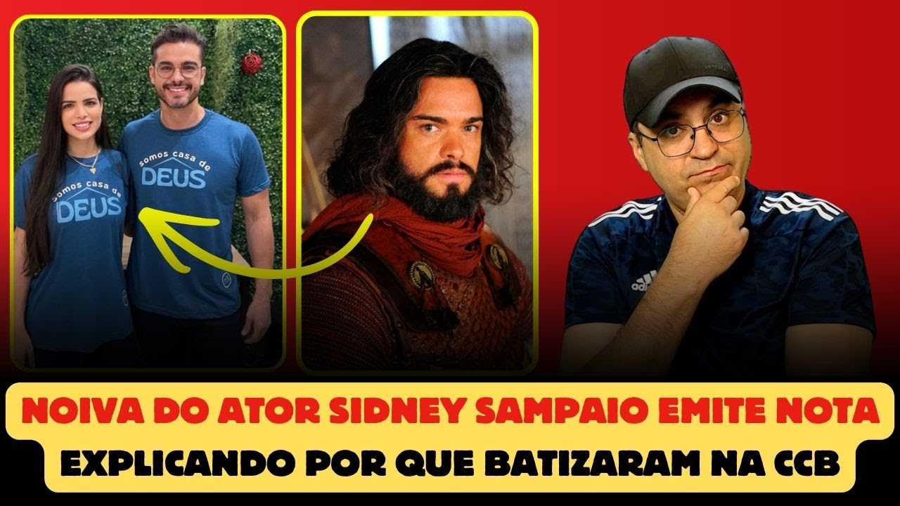 Foi DEUS ou Foi a NOIVA? A VERDADEIRA RAZÃO DO BATISMO DE SIDNEY SAMPAIO NA CCB!