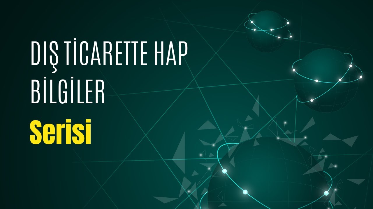 Dış Ticarette Hap Bilgiler Serisi