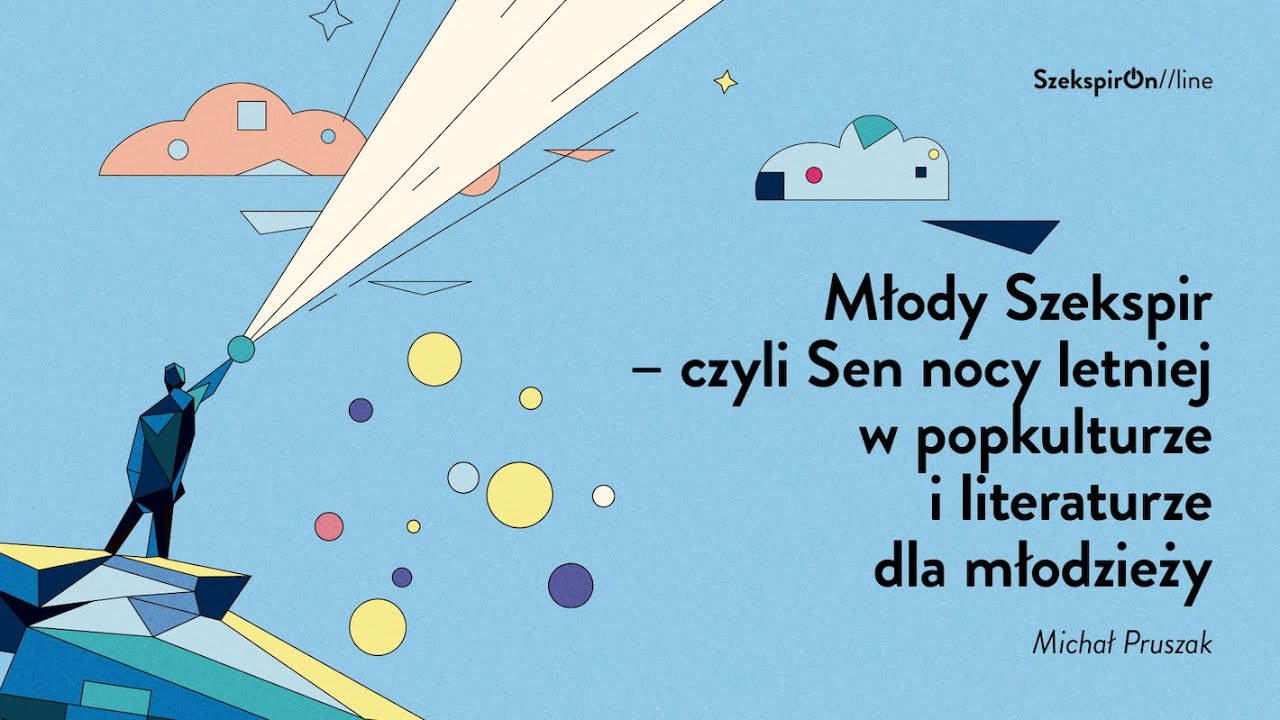Młody Szekspir – czyli Sen nocy letniej w popkulturze i literaturze dla młodzieży